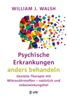 William J Walsh, William J. Walsh - Psychische Erkrankungen anders behandeln