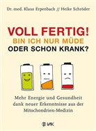 Dr. med. Klaus Erpenbach, Klaus Erpenbach, Klaus (Dr. med. Erpenbach, Klaus (Dr. med.) Erpenbach, Heike Schröder - Voll fertig! Bin ich nur müde oder schon krank?