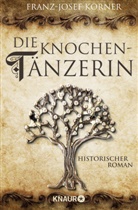 Franz-Josef Körner - Die Knochentänzerin