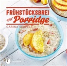 Carina Seppelt - Frühstücksbrei & Porridge