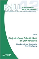 Bettina Bachl - Die (betroffene) Öffentlichkeit im UVP-Verfahren (f. Österreich)