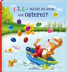 Sabine Legien, Katharina Mauder, Sabine Legien - 1, 2, 3 - willst du auch ein Osterei?