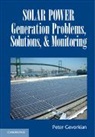 Peter Gevorkian, Gevorkian Peter - Solar Power Generation Problems, Solutions, and Monitoring