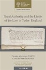 Peter D. Clarke, Peter D. (University of Southampton) Quest Clarke, Peter Questier Clarke, EDITED BY PETER CLAR, Peter D. Clarke, Peter D. (University of Southampton) Clarke... - Papal Authority and the Limits of the Law in Tudor England