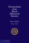 Dr. Andrew Pettegree, Ian W. Archer, Andrew Pettegree, Dr. Andrew Pettegree - Transactions of the Royal Historical Society: Volume 25