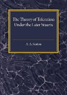 A. A. Seaton, Seaton A. A. - Theory of Toleration Under the Later Stuarts