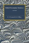 C. F. Carter, C. F. Roy Carter, Carter C. F., A. D. Roy, Roy A. D. - British Economic Statistics
