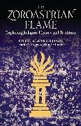 Almut Hintze, Sarah Stewart, Sarah Williams Stewart, Alan Williams, Almut Hintze, … - The Zoroastrian Flame Exploring Religion, History and Tradition