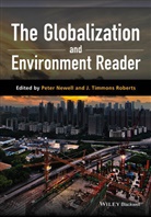 Pete (University of Sussex Newell, Pete Roberts Newell, Peter Newell, Peter Roberts Newell, J. Timmons Roberts, J. Timmons (Brown University Roberts... - Globalization and Environment Reader
