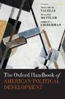 Richard M. Valelly, Richard M. Mettler Valelly, Robert C. Lieberman, Suzanne Mettler, Mettler Suzanne, Richard M. Valelly... - Oxford Handbook of American Political Development