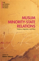 Robert Mason, Rober Mason, Robert Mason - Muslim Minority-State Relations