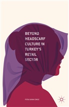 F Sayan-Cengiz, F. Sayan-Cengiz, Feyda Sayan-Cengiz - Beyond Headscarf Culture in Turkey''s Retail Sector