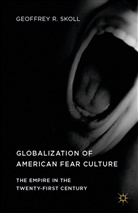 Geoffrey R Skoll, Geoffrey R. Skoll - Globalization of American Fear Culture