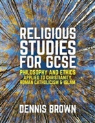 D Brown, Dennis Brown - Religious Studies for Gcse, Philosophy and Ethics Applied to