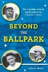 Wood, John A. Wood, the Late John A. Wood - Beyond the Ballpark