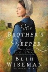 Beth Wiseman - Her Brother''s Keeper