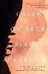 Eliott Ackerman, Elliot Ackerman - Green on Blue