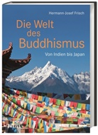 Hermann-Josef Frisch - Die Welt des Buddhismus
