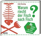 Andy Brunning, Hanne Henninger - Warum riecht der Fisch nach Fisch?