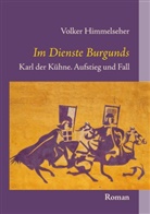Volker Himmelseher - Im Dienste Burgunds