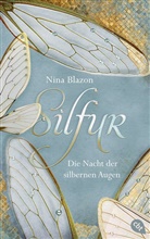 Nina Blazon, Felicitas Horstschäfer - Silfur - Die Nacht der silbernen Augen