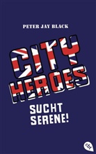 Peter J. Black, Peter Jay Black - City Heroes - Sucht Serene!