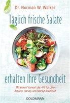 Norman W Walker, Norman W (Dr.) Walker, Norman W. Walker - Täglich frische Salate erhalten Ihre Gesundheit
