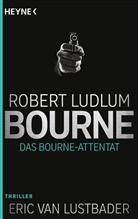 Robert Ludlum, ERIC VAN LUSTBADER - Das Bourne Attentat