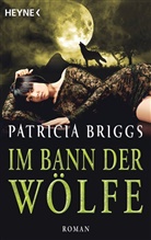 Patricia Briggs - Im Bann der Wölfe