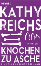Kathy Reichs - Knochen zu Asche