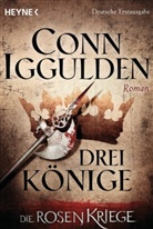Conn Iggulden - Die Rosenkriege - Drei Könige