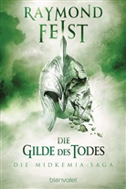 Raymond Feist, Raymond E. Feist - Die Midkemia-Saga - Die Gilde des Todes