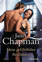 Janet Chapman - Mein gefährlicher Beschützer