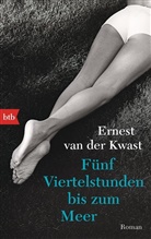 Ernest van der Kwast, Ernest van der Kwast - Fünf Viertelstunden bis zum Meer