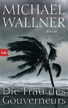 Michael Wallner - Die Frau des Gouverneurs