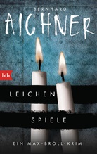 Bernhard Aichner - Leichenspiele