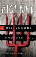Bernhard Aichner - Die Schöne und der Tod