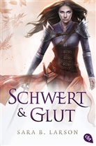 Sara B Larson, Sara B. Larson - Schwert und Glut