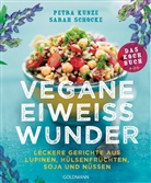 Petr Kunze, Petra Kunze, Sarah Schocke - Vegane Eiweißwunder - Das Kochbuch