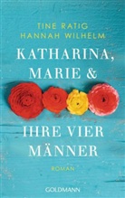 Tin Ratig, Tine Ratig, Hannah Wilhelm - Katharina, Marie und ihre vier Männer
