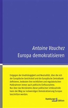 Antoine Vauchez, Michael Halfbrodt - Europa demokratisieren