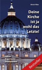 Ulrich Filler - Deine Kirche ist ja wohl das Letzte!