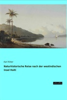 Karl Ritter - Naturhistorische Reise nach der westindischen Insel Haiti