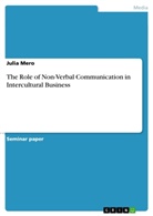 Julia Mero - The Role of Non-Verbal Communication in Intercultural Business