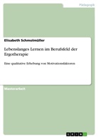 Elisabeth Schmolmüller - Lebenslanges Lernen im Berufsfeld der Ergotherapie
