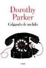 Dorothy Parker - Colgando de un hilo