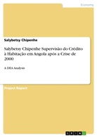 Salybetsy Chipenhe - Salybetsy Chipenhe Supervisão do Crédito à Habitação em Angola após a Crise de 2000