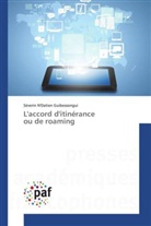 Séverin N'Datien Guibessongui, Guibessongui-s - Laccord ditinerance ou de roaming