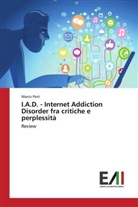Marco Perri - I.A.D. - Internet Addiction Disorder fra critiche e perplessità
