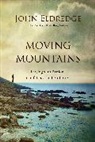 John Eldredge - Moving Mountains Special edition